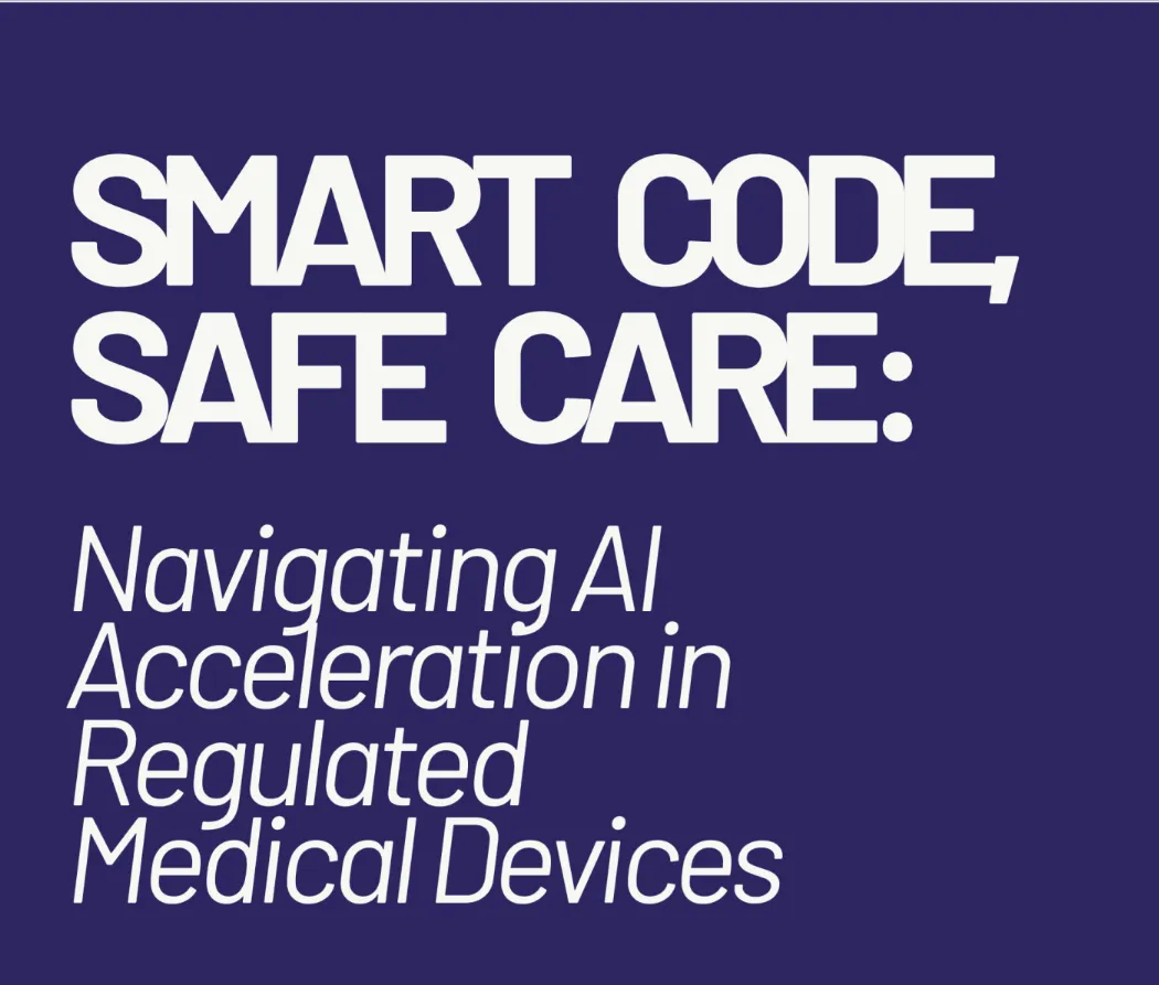 Cover of the whitepaper Smart Code, Safe Care: Navigating AI Acceleration in Regulated Medical Devices.